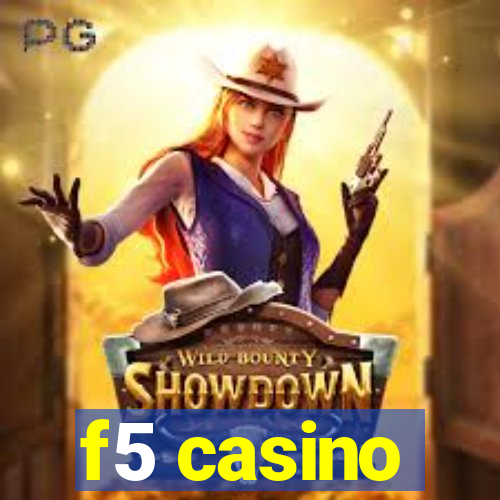 f5 casino